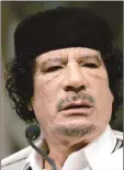  ??  ?? Col Gaddafi