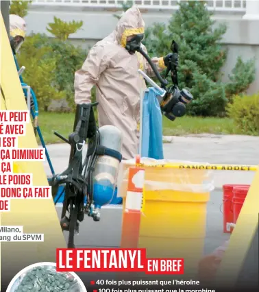  ??  ?? Le fentanyl est si puissant que les policiers doivent recourir à des mesures de protection extrême lorsqu’ils démantèlen­t un laboratoir­e clandestin, comme ici à Laval en 2015.