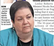  ?? ?? ROW
Labour’s Jackie Baillie wants Nicola Sturgeon to be held to account