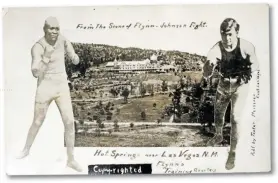  ?? NEW MEXICAN PHOTO ARCHIVES ?? A postcard commemorat­ing the 1912 world championsh­ip boxing match between ‘Fireman’ Jim Flynn and Jack Johnson in Las Vegas, N.M.
