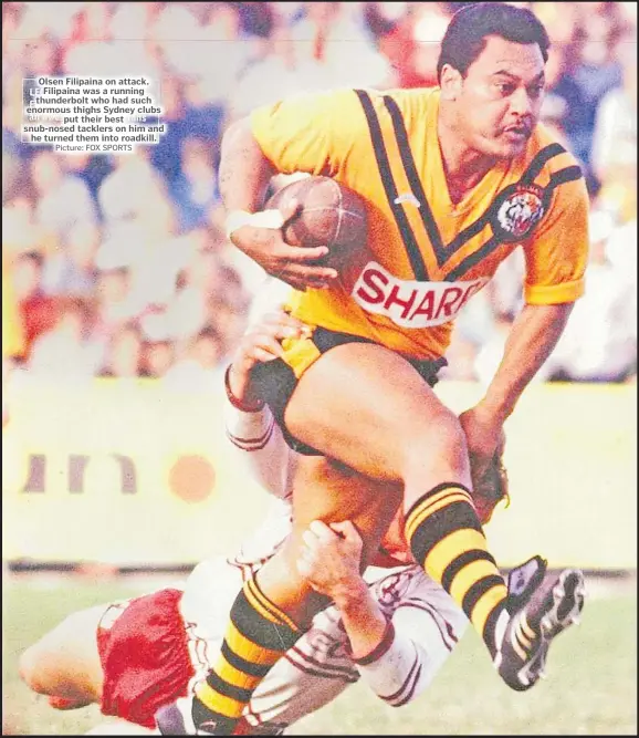  ?? Picture: FOX SPORTS ?? Olsen Filipaina on attack. Filipaina was a running thunderbol­t who had such enormous thighs Sydney clubs put their best snub-nosed tacklers on him and he turned them into roadkill.