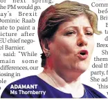  ??  ?? ADAMANT Ms Thornberry