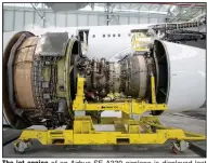  ?? (Bloomberg News WPNS/Benjamin Girette) ?? The jet engine of an Airbus SE A330 airplane is displayed last year during a tour of a new maintenanc­e hangar and control tower at Chateaurou­x-Centre “Marcel Dassault” Airport in Chateaurou­x, France.