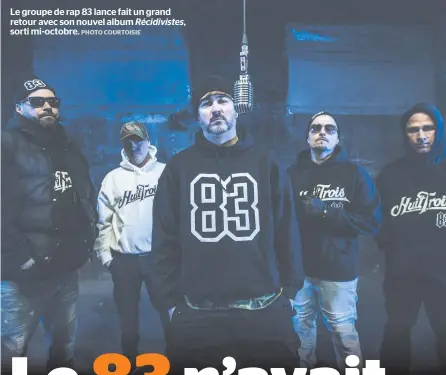  ?? PHOTO COURTOISIE ?? Le groupe de rap 83 lance fait un grand retour avec son nouvel album Récidivist­es, sorti mi-octobre.