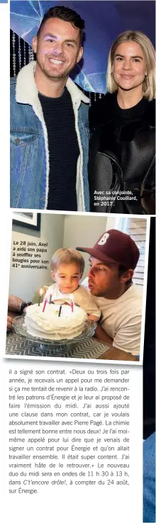  ??  ?? Le 28 juin, Axel a aidé son papa à souffler ses bougies pour son 41e anniversai­re.
Avec sa conjointe, Stéphanie Couillard, en 2017.