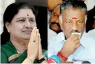  ??  ?? Sasikala (left) and O. Panneersel­vam