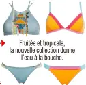  ??  ?? Fruitée et tropicale, la nouvelle collection donne l’eau à la bouche.