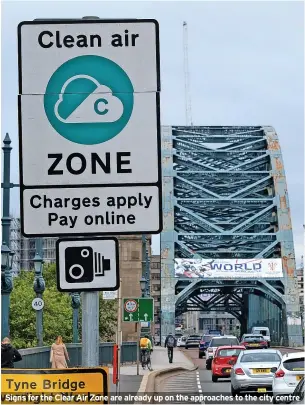  ?? ?? Signs for the Clear Air Zone are already up on the approaches to the city centre