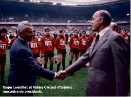  ?? ?? Roger Loeuillet et Valéry Giscard d’Estaing : rencontre de présidents.