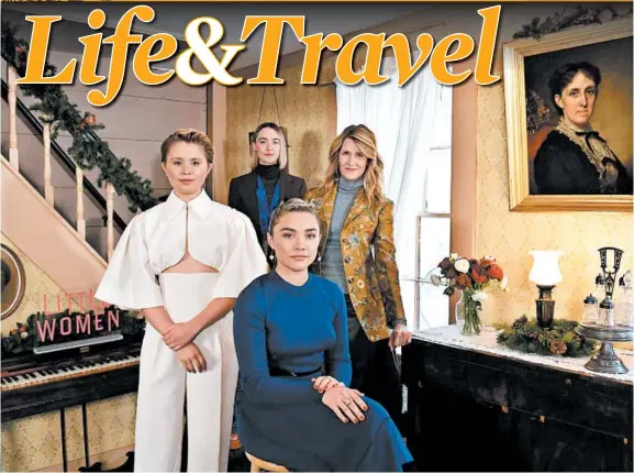  ?? PAUL MAROTTA/GETTY ?? “Little Women” cast members Eliza Scanlen, clockwise from left, Saoirse Ronan, Laura Dern and Florence Pugh visited Louisa May Alcott’s Orchard House in Concord, Massachuse­tts, in December 2019. Although filming for the movie didn’t take place in the house, the property — open for guided tours — is worth a visit for Alcott fans.