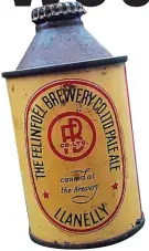  ??  ?? Cheers: A 1936 Felinfoel Brewery pale ale can with a crown cork
