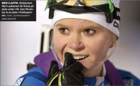  ?? FOTO: LEHTIKUVA/ANTTI AIMO-KOIVISTO ?? MED I LAHTIS. Skidskytte­n Mari Laukkanen lär finnas på plats under VM. Hon förväntas ta en plats i fristilssp­rinten.