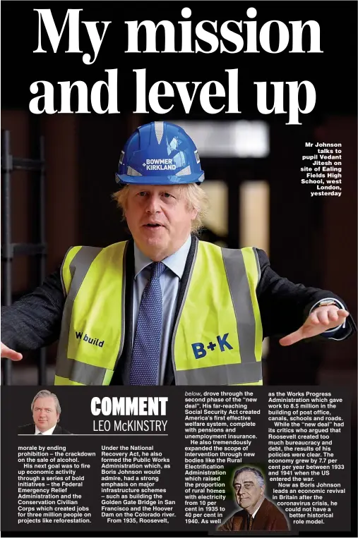  ?? Pictures: TOBY MELVILLE/PA, AFP, PA, GETTY ?? Mr Johnson talks to pupil Vedant Jitesh on site of Ealing Fields High School, west London, yesterday