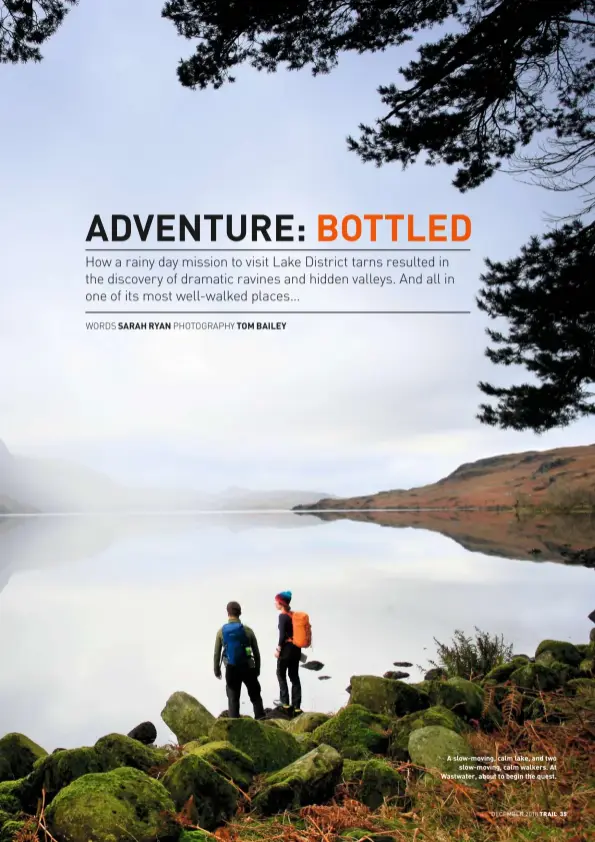  ?? DECEMBER 2018 ?? A slow-moving, calm lake, and two slow-moving, calm walkers. At Wastwater, about to begin the quest.