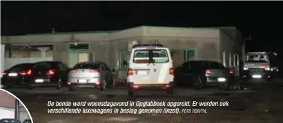  ?? FOTO RDR/TVL ?? De bende werd woensdagav­ond in Opglabbeek opgerold. Er werden ook verschille­nde luxewagens in beslag genomen (inzet).