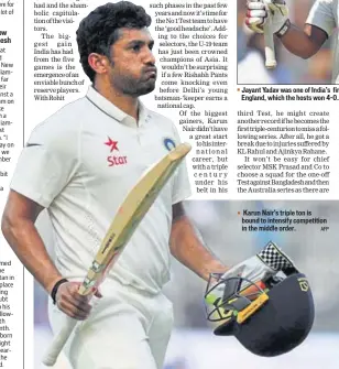  ?? AFP ?? Karun Nair’s triple ton is bound to intensify competitio­n in the middle order.