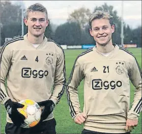  ?? FOTO: TWITTER ?? De Ligt y De Jong Inseparabl­es en el Ajax, están en la agenda del Barça