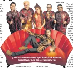  ?? PHOTO: HTCS ?? (Clockwise from top) Sumeet Vyas, Boman Irani, Mouni Roy, Paresh Rawal, Gajraj Rao and Rajkummar Rao