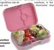  ??  ?? Een duurzame lunchbox in plaats van zilverpapi­er. Yumbox: 29,95 euro