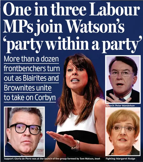  ??  ?? Support: Gloria de Piero was at the launch of the group formed by Tom Watson, inset Speech: Peter Mandelson Fighting: Margaret Hodge