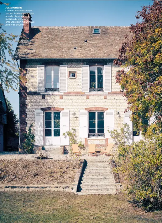  ??  ?? Jolie demeure C’est en Normandie que Jordan Feilders est tombé sous le charme d’une maison du xixe siècle entourée d’un magnifique jardin de 5000 m2.