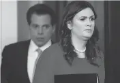  ?? PABLO MARTINEZ MONSIVAIS / THE ASSOCIATED PRESS ?? Anthony Scaramucci and Sarah Huckabee Sanders.