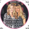  ??  ?? Samia kept in touch with Jane during lockdown