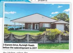  ?? ?? 2 Elanora Drive, Burleigh Heads before the redevelopm­ent in 2017