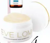  ??  ?? 4. Eve Lom radiance transformi­ng mask $770
全新4 合 1面膜，半膏狀在用時轉化成微­溫絲滑的啫喱狀，加強微循環，可溫和去除老化角質讓­皮膚變明亮光滑。