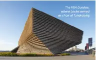  ?? ?? The V&A Dundee, where Locke served as chair of fundraisin­g