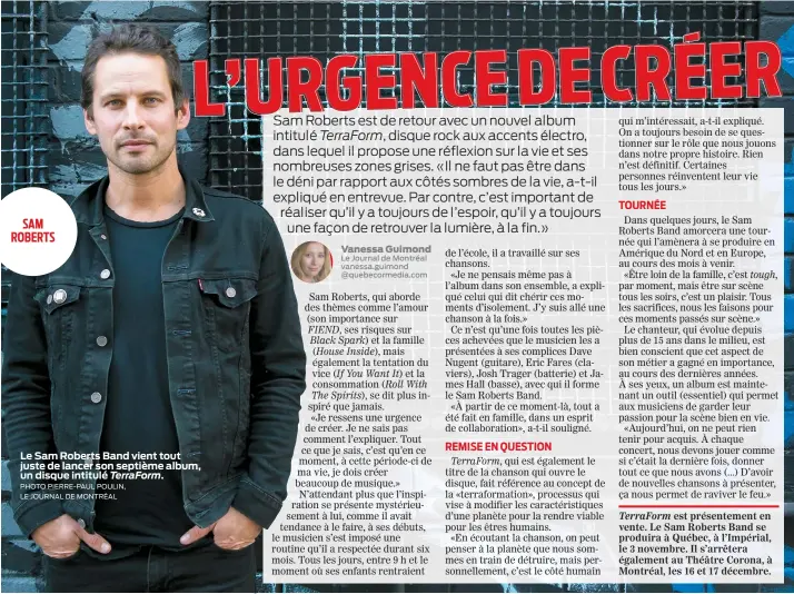  ?? PHOTO PIERRE-PAUL POULIN, LE JOURNAL DE MONTRÉAL ?? Le Sam Roberts Band vient tout juste de lancer son septième album, un disque intitulé TerraForm. SAM ROBERTS