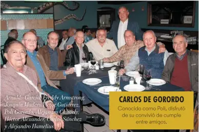  ??  ?? Arnuldo García, Freddy Armstrong, Joaquín Madero,Víctor Gutiérrez, Poli Gorordo, Alejandro Chimely, Héctor Alexander, Carlos Sánchez y Alejandro Hamelius