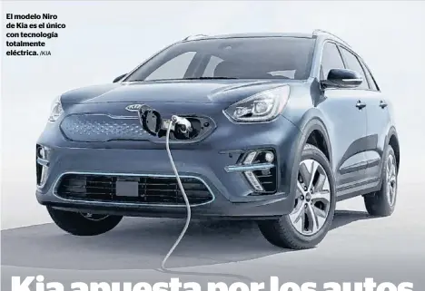  ?? /KIA ?? El modelo Niro de Kia es el único con tecnología totalmente eléctrica.