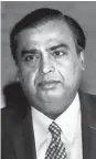  ?? ?? Mukesh Ambani