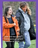  ??  ?? Jade and daughter Assisi were pregnant together in 2014