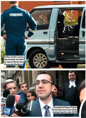  ??  ?? Police at the scene of the double murder of Jason Moran and Pasquale Barbaro
Gangland figure Faruk Orman leaves court after being freed in July 2019