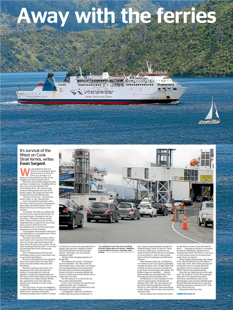  ?? SCOTT HAMMOND, EWAN SARGENT/STUFF ?? Top, sailing the ocean blue can be anything but plain sailing; above, all aboard – tailgating is encouraged on the ferry, especially when parking.