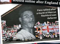  ??  ?? Fans rallied after a mural of Marcus Rashford was
defaced