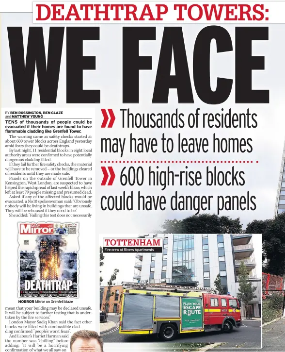  ??  ?? TOTTENHAM Fire crew at Rivers Apartments HORROR Mirror on Grenfell blaze