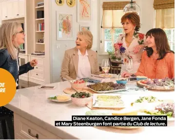  ??  ?? Diane Keaton, Candice Bergen, Jane Fonda et Mary Steenburge­n font partie du Club de lecture.