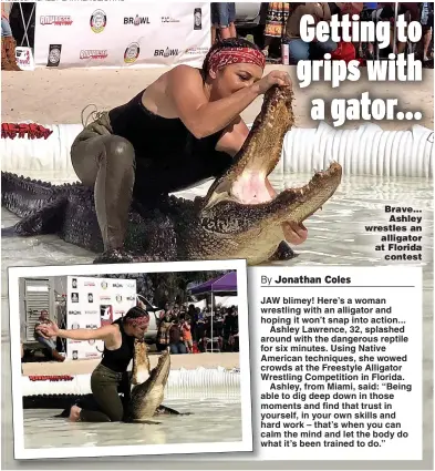  ?? Pictures: ASHLEY LAWRENCE/SWNS ?? Brave... Ashley wrestles an alligator at Florida contest