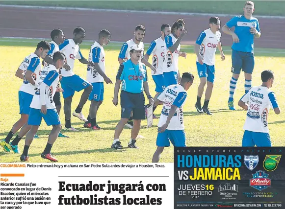  ??  ?? COLOMBIANO. Pinto entrenará hoy y mañana en San Pedro Sula antes de viajar a Houston, Texas.
Baja Ricardo Canales fue convocado en lugar de Donis Escober, quien el miércoles anterior sufrió una lesión en la cara y por lo que tuvo que ser operado