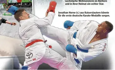  ??  ?? Jonathan Horne (r.) aus Kaiserslau­tern könnte für die erste deutsche Karate-Medaille sorgen.