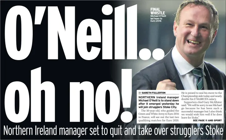  ??  ?? FINAL WHISTLE Michael O’neill led team to Euro 2016