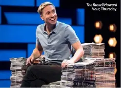  ??  ?? The Russell Howard
Hour, Thursday.