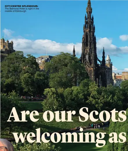  ??  ?? CiTY-CenTre SPlenDOur: The Balmoral Hotel is right in the middle of Edinburgh