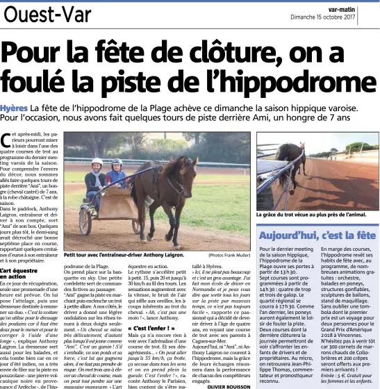  ?? (Photos Frank Muller) ?? Petit tour avec l’entraîneur-driver Anthony Laigron. La grâce du trot vécue au plus près de l’animal.