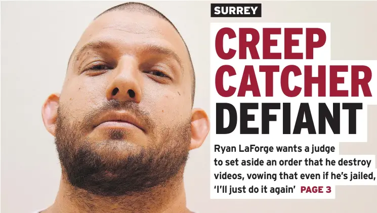  ?? TOM ZYTARUK/SURREY NOW FILES ?? Ryan LaForge of the Surrey Creep Catcher group has filed a petition in B.C. Supreme Court challengin­g an order by B.C.’s acting privacy commission­er.