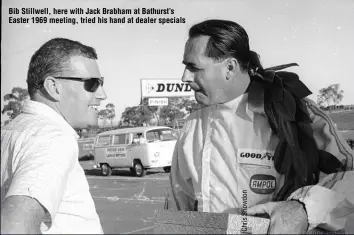  ??  ?? Bib Stillwell, here with Jack Brabham at Bathurst’s Easter 1969 meeting, tried his hand at dealer specials