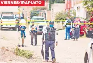  ??  ?? VIERNES/IRAPUATO
Dos mujeres y un hombre fueron ejecutados dentro de una casa ubicada en la colonia Ampliación de Apatzingán.